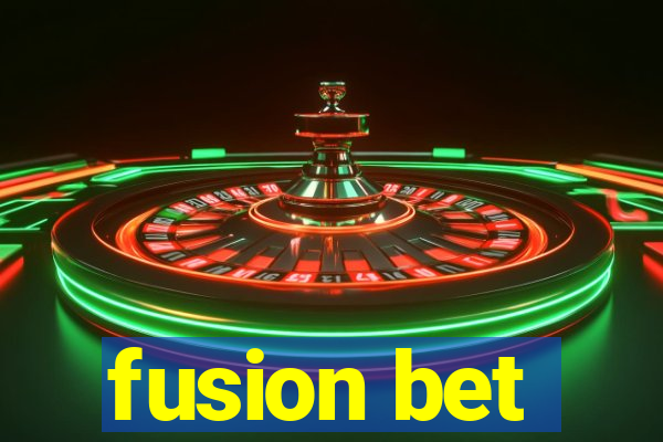 fusion bet